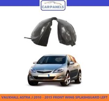 VAUXHALL ASTRA J 2010 - 2015 FRONT WING SPLASHGUARD LEFT INNER WHEEL ARCH LINER