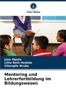Mentoring Und Lehrerfortbildung Im Bildungswesen John Mpofu (U. A.) Taschenbuch