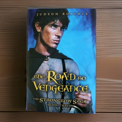 The Strongbow Saga: The Road to Vengeance Bk. 3 by Judson Roberts (2008, Hardco 