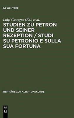 Castagna - Studien zu Petron und seiner Rezeption / Studi su Petronio  - X555z