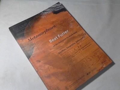 Metamorphoses: Beat Furrer at the Basel University of Music; writings, talk
