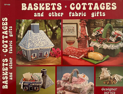 Vtg - Baskets * Cottages and Other Fabric Gifts - GP-459 - Ann Dunn/Pat Porter