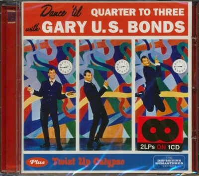 GARY U.S BONDS Dance 'Til Quarter To Three & Twist Up Calypso+ 7 Bonus Tracks CD