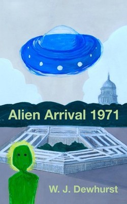 Alien Arrival 1971,Dewhurst, W. J. W. J. Dewhurst,