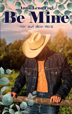 Be Mine Hör Auf Dein Herz Anna-Lena Fogl Taschenbuch 312 S. Deutsch 2020