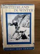 Things Seen In Switzerland In Winter by C W Domville Fife Hardcover Dust Jacket