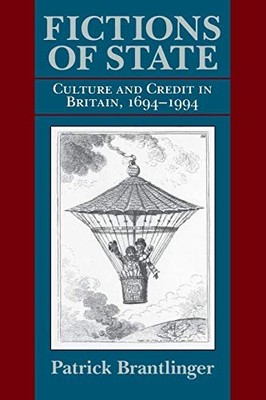 FICTIONS OF STATE: CULTURE AND CREDIT IN BRITAIN, 16941994 By Patrick NEW