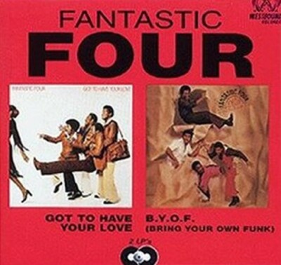 FANTASTIC FOUR - GOT TO HAVE YOUR LOVE/B.Y.O.F (BRING YOUR OWN FUNK  CD NEU 