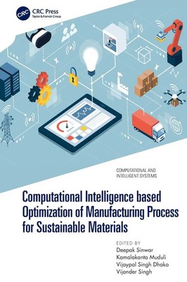 Computational Intelligence based Optimization of Manufacturing Process for...