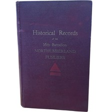 Historical Records 16th Battalion Northumberland Fusiliers Cooke Hardback 1923