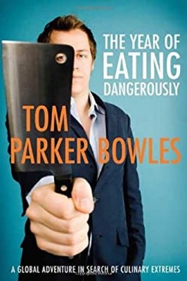 The Year of Eating Dangerously : A Global Adventure in Search of