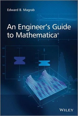 An Engineer's Guide to Mathematica by Edward B. Magrab (English) Paperback Book