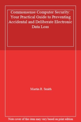 Commonsense Computer Security: Your Practical Guide to Preventin