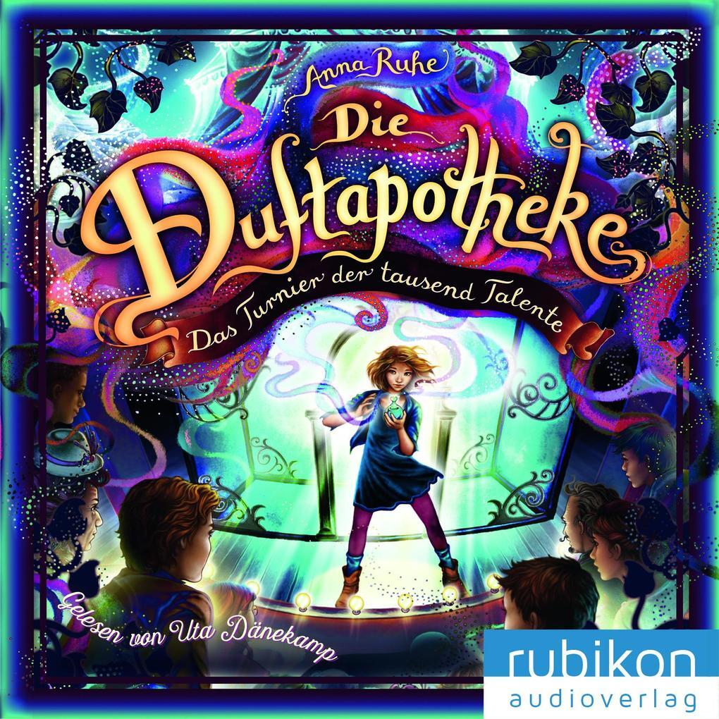 Die Duftapotheke (4). Das Turnier Der Tausend Talente | Anna Ruhe |