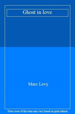Ghost in love,Marc Levy