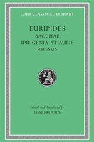 Bacchae. Iphigenia At Aulis. Rhesus L495 (Trans. Kovacs)(Greek) | Englisch