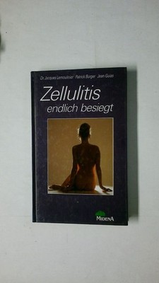 55855 Patrick Burger und Jean Guias Dr. Jacques Lemoulinier ZELLULITIS ENDLICH