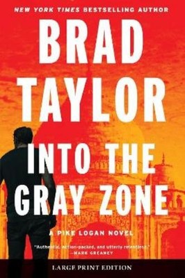 Brad Taylor Into the Gray Zone (Paperback) Pike Logan (UK IMPORT)