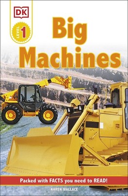 DK Readers: Big Machines (Level 1: Beginning to Read) - paperback Wallace, K...
