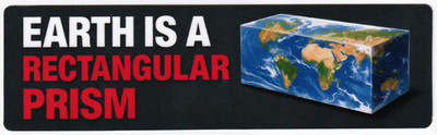 Earth Is A Rectangular Prism - Funny Vinyl Bumper Sticker
