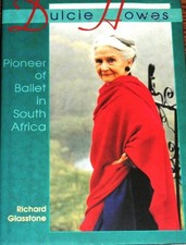 Dulcie Howes: Pioneer of Ballet in South Africa by