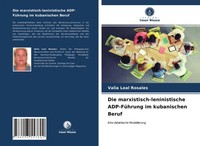 Valia Leal Rosales | Die Marxistisch-Leninistische Adp-FüHrung Im Kubanischen...