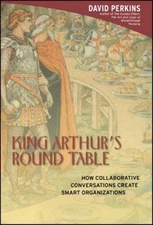 King Arthur's Round Table: How Collaborati- 0471237728, hardcover, David Perkins