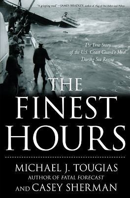 The Finest Hours: The True Story of the U.S. Coast Guard's Most Daring Sea...