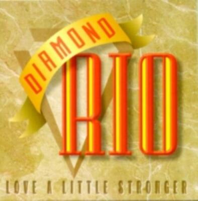 DIAMOND RIO: LOVE A LITTLE STRONGER - CD
