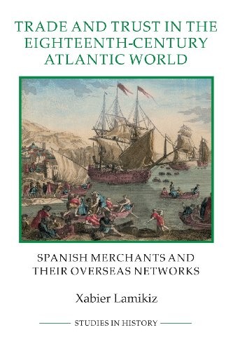 Trade and Trust in the Eighteenth-Century Atlan. Lamikiz<|