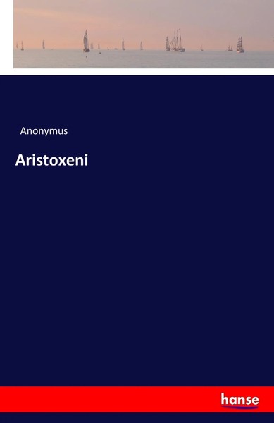 Anonymus | Aristoxeni | Taschenbuch | Englisch (2016) | 172 S. | hansebooks-image