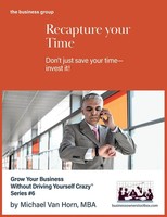 Recapture Your Time Don't Just Save Your Time-Invest It Michael Van Horn Buch