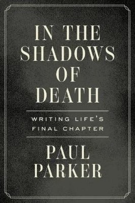 Paul Parker In the Shadows of Death (Taschenbuch)