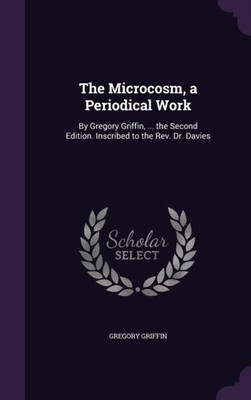 Griffin - Microcosm a Periodical Work  By   ... the Second Edition.  - X555z