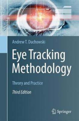 Eye Tracking Methodology: Theory and Practice by Andrew T Duchowski: New