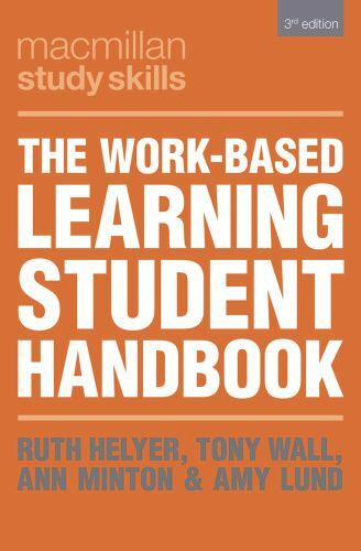 Bloomsbury Study Skills Ser.: Work-Based Learning Student Handbook by David ...