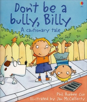 DON'T BE A BULLY, BILLY (CAUTIONARY TALES) By Phil Roxbee Cox & Jenny Tyler NEW