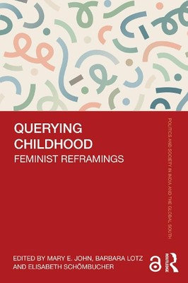Abfrage der Kindheit: Feministische Neubildungen von Mary E. John Taschenbuch