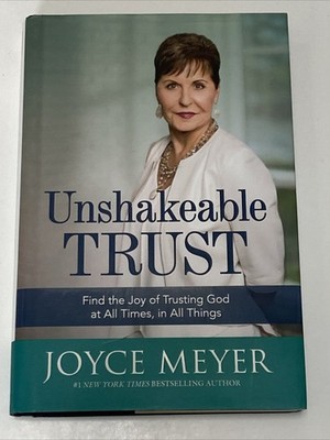 (NEW) Unshakeable Trust Find The Joy Of Trusting God by Joyce Meyer (Hardcover 2