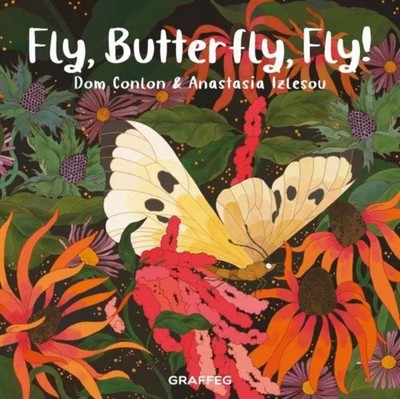 Fly, Butterfly, Fly! | Dom Conlon | Englisch | Taschenbuch | Wild Wanderers
