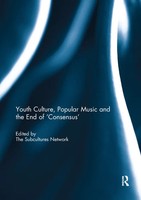 Youth Culture, Popular Music And The End Of 'Consensus' | Network | Taschenbuch
