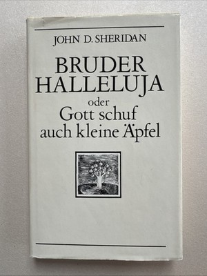 Bruder Halleluja oder Gott schuf auch kleine Äpfel Sheridan, John Desmond: