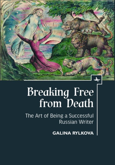 Breaking Free from Death: The Art of Being a by Galina Rylkova HARDBACK