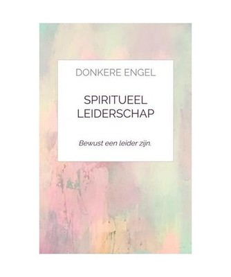 Spiritueel leiderschap: Bewust een leider zijn., Millenaar, Adrie