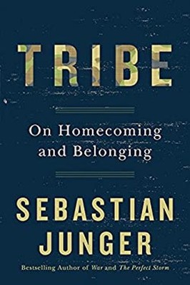 Tribe: On Homecoming and Belonging Sebastian Junger