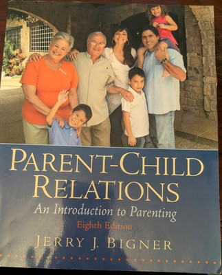 Pearson Parent-Child Relations: Intro to Parenting 8th Ed Bigner 2008 PB