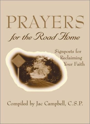 Prayers for the Road Home: Signposts for Reclaiming Your Faith-J