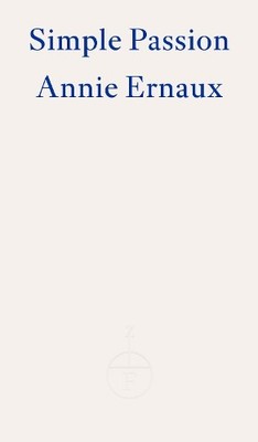 Annie Ernaux Simple Passion (Paperback) (UK IMPORT)