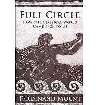 MOUNT, FERDINAND Círculo completo: cómo el mundo clásico volvió a nosotros... - Imagen 2 de 2