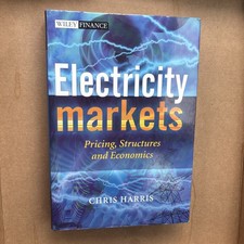 Electricity Markets Pricing, Structures and Economics by Chris Harris
